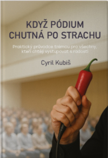 Cyril Kubiš: Když pódium chutná po strachu